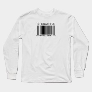 Be grateful Long Sleeve T-Shirt